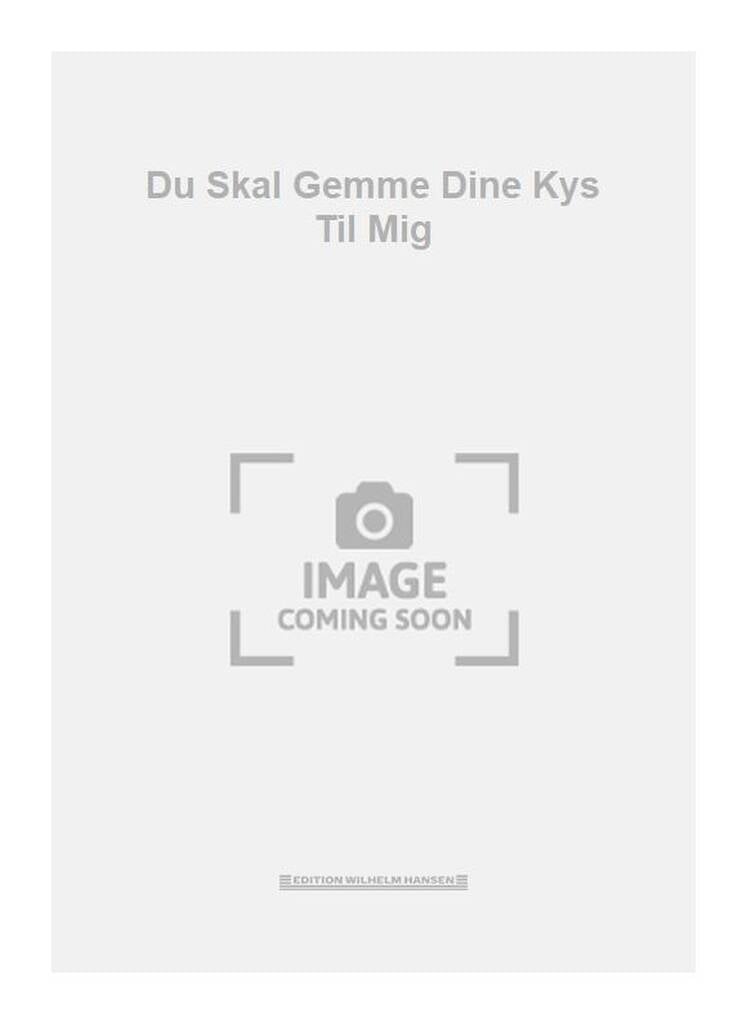 Du Skal Gemme Dine Kys Til Mig